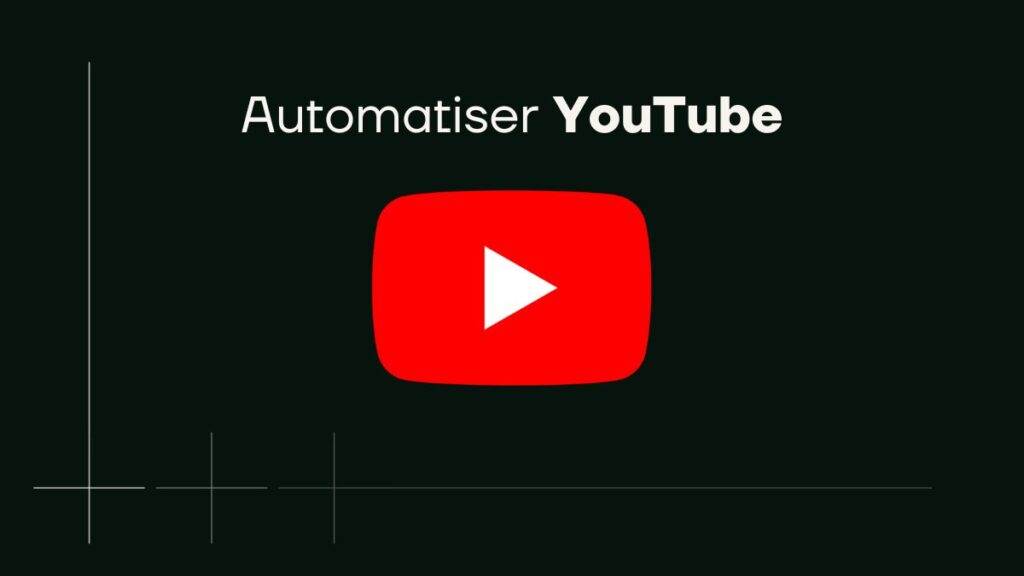 automatiser youtube