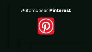 Automatiser Pinterest