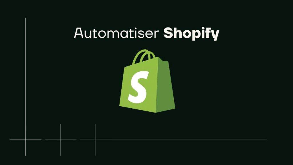 Automatiser Shopify
