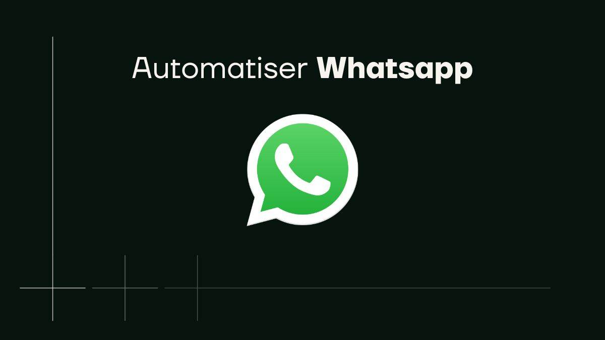 Automatiser Whatsapp