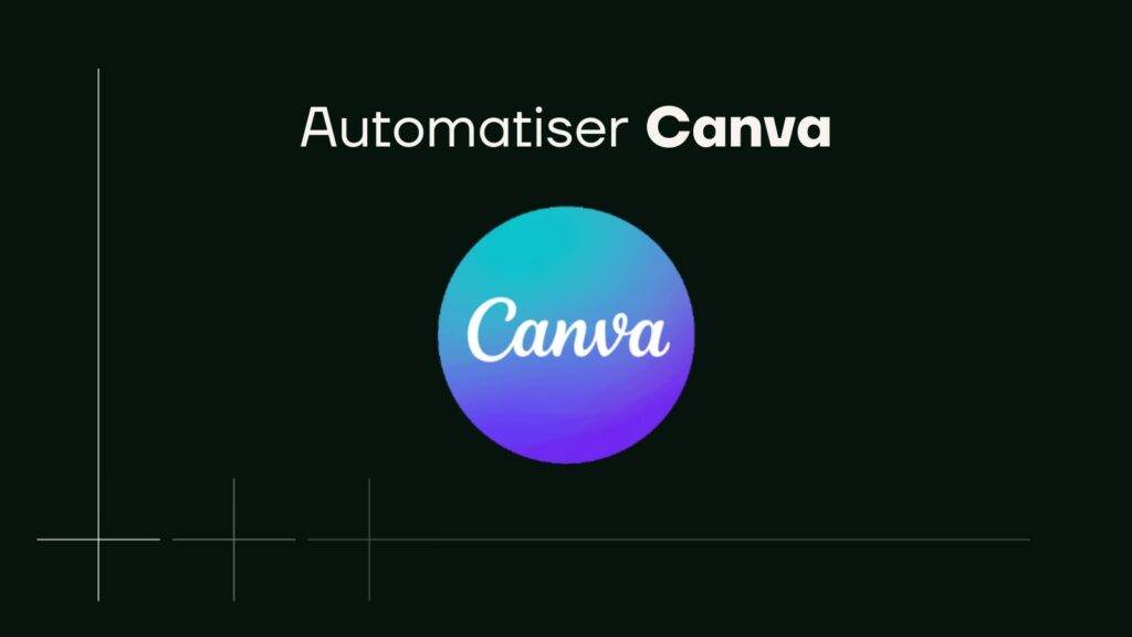 automatiser canva