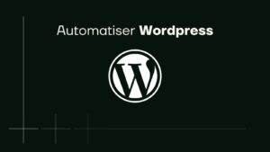 automatiser wordpress