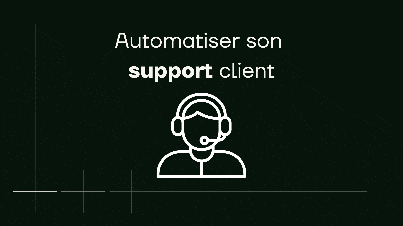 automatiser support client