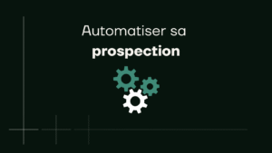 automatiser sa prospection